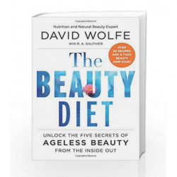 The Beauty Diet: Unlock the Five Secrets of Ageless Beauty from the Inside Out by WOLFE, DAVID Book-9780062309808