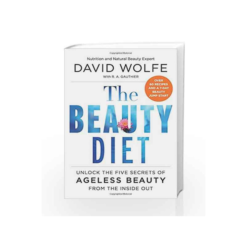 The Beauty Diet: Unlock the Five Secrets of Ageless Beauty from the Inside Out by WOLFE, DAVID Book-9780062309808