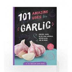 101 Amazing Uses for Garlic by Susan Branson Book-9781641700986