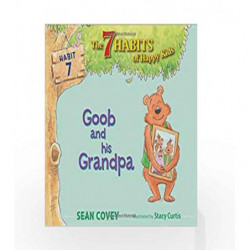Goob and His Grandpa: Habit 7 (The 7 Habits of Happy Kids) by Sean Covey Book-9781534415843