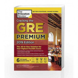 Cracking the GRE Premium Edition with 6 Practice Tests, 2019: The All-in-One Solution for Your Highest Possible Score (Graduate 