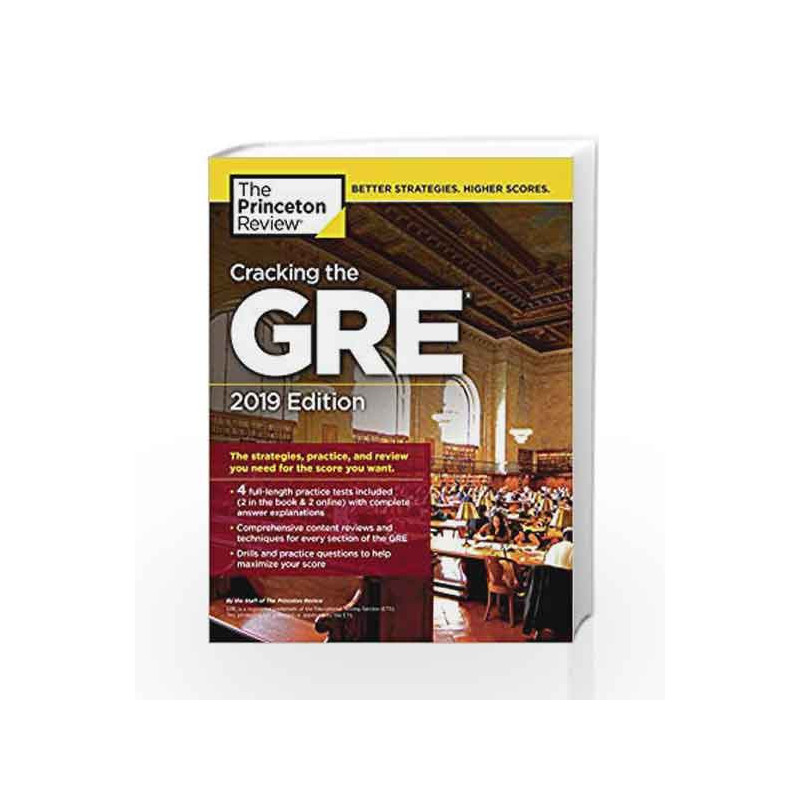 Cracking the GRE with 4 Practice Tests, 2019 Edition: The Strategies, Practice, and Review You Need for the Score You Want (Grad