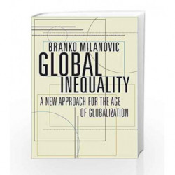 Global InequalityA New Approach for the Age of Globalization by MILANOVIC BRANKO Book-9780674984035