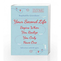 Your Second Life Begins When You Realize You Only Have One by Giordano, Raphaelle Book-9780593079843