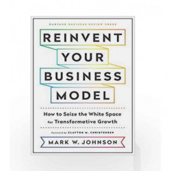 Reinvent Your Business Model by Mark W. Johnson Book-9781633696464