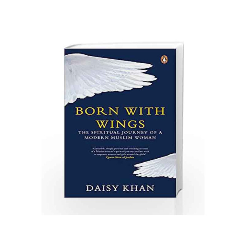 Born with Wings: The Spiritual Journey of a Modern Muslim Woman by Daisy Khan Book-9780670091126