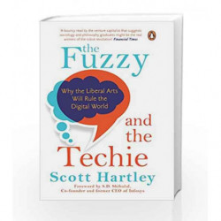 The Fuzzy and the Techie: Why the Liberal Arts Will Rule the Digital World by Scott Hartley Book-9780670090846