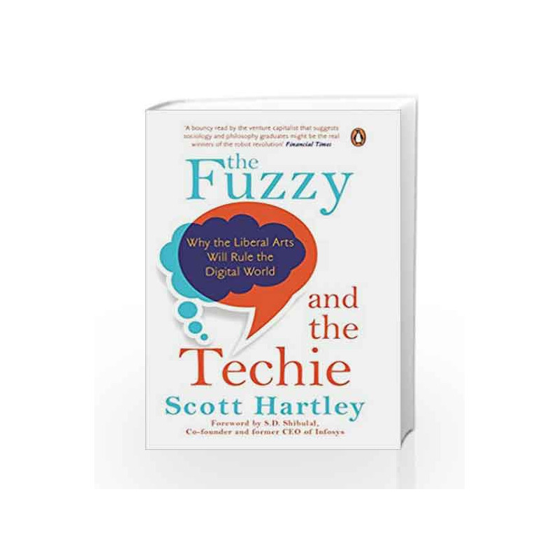 The Fuzzy and the Techie: Why the Liberal Arts Will Rule the Digital World by Scott Hartley Book-9780670090846