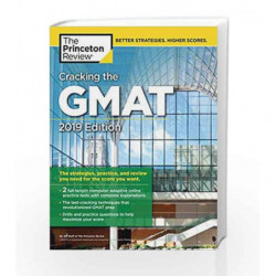Cracking the GMAT with 2 Computer-Adaptive Practice Tests, 2019 Edition: The Strategies, Practice, and Review You Need for the S
