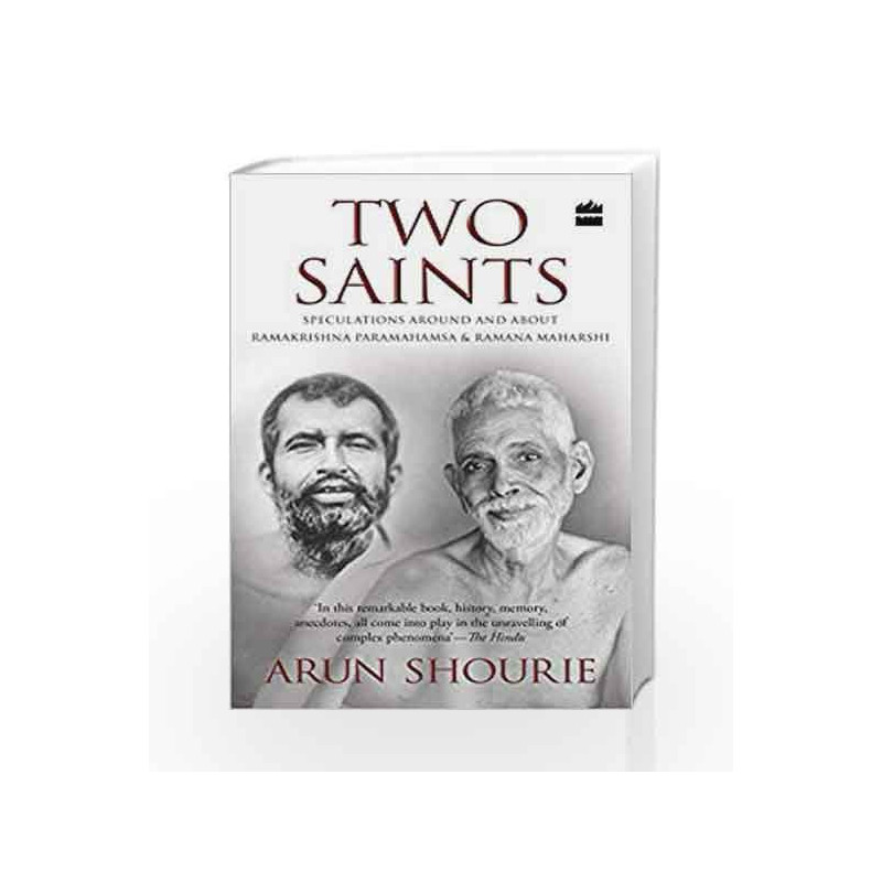 Two Saints: Speculations Around and About Ramakrishna Paramahamsa and Ramana Maharishi by Arun Shourie Book-9789352779239