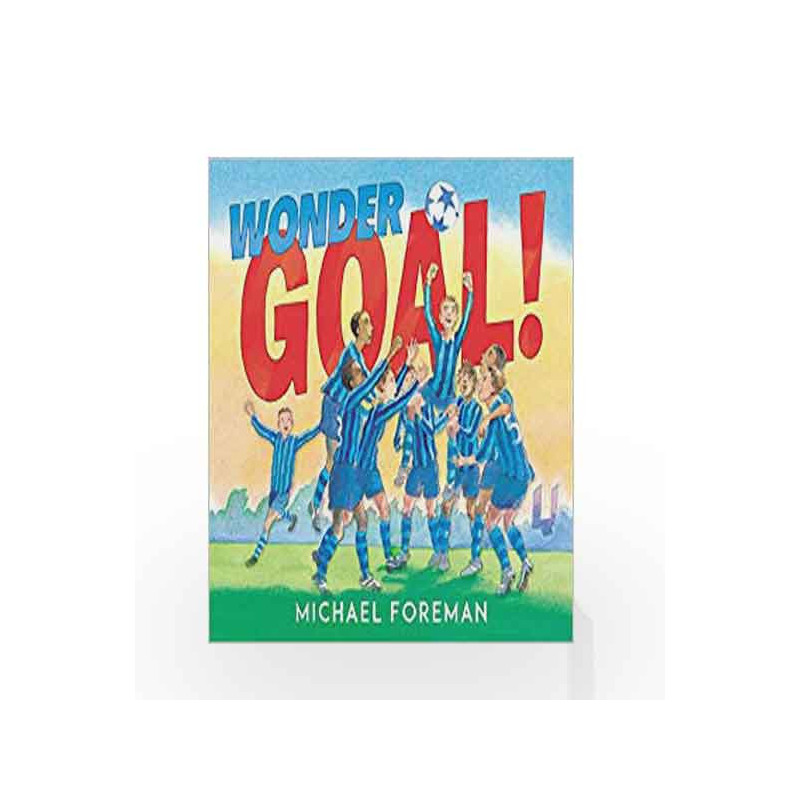 Wonder Goal! by Michael Foreman Book-9781783446582