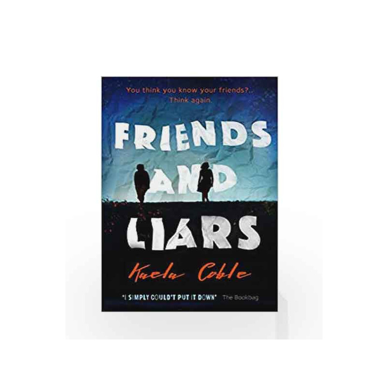 Friends and Liars: A thrilling, page-turning tale of small-town deceits by Kaela Coble Book-9781786492074