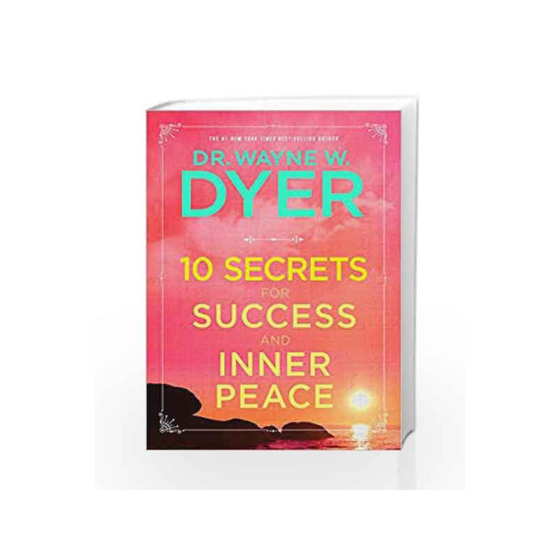 10 Secrets for Success and Inner Peace by Wayne W. Dyer Book-9789386832559