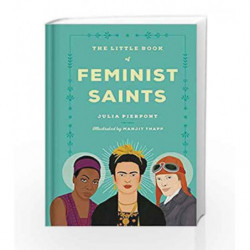 The Little Book of Feminist Saints by PIERPONT, JULIA Book-9780349011271