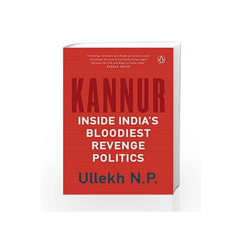 Kannur: Inside India's Bloodiest Revenge Politics by ULLEKH NP Book-9780670090693