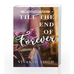 Till the End of Forever by Vivaksh Singh Book-9789387022218