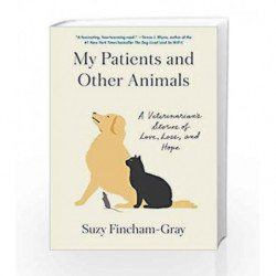 My Patients and Other Animals by Fincham-Gray, Suzy Book-9780812998184