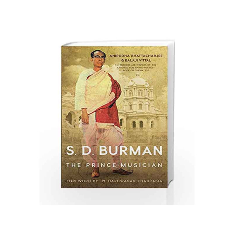 S. D. Burman: The Prince-Musician by Anirudha Bhattacharjee Book-9789387578180