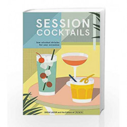 Session Cocktails: Low-Alcohol Drinks for Any Occasion by Lazor, Drew Book-9780399580864