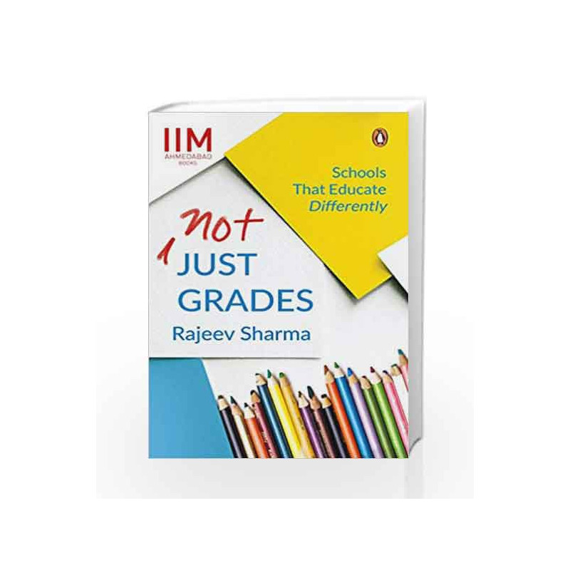 Not Just Grades: Schools That Educate Differently by Rajeev Sharma Book-9780670090716