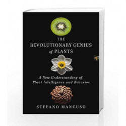 The Revolutionary Genius of Plants: A New Understanding of Plant Intelligence and Behavior by Stefano Mancuso Book-9781501187858