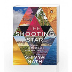 The Shooting Star: A Girl, Her Backpack and the World by Shivya Nath Book-9780143443193