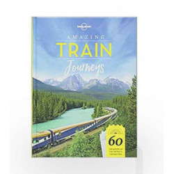 Amazing Train Journeys (Lonely Planet) by NA Book-9781787014305