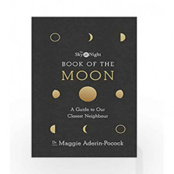 The Sky at Night: Book of the MoonA Guide to Our Closest Neighbour by Dr Maggie Aderin-Pocock Book-9781785943515