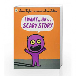 I Want to Be in a Scary Story by Sean Taylor Book-9781406380002