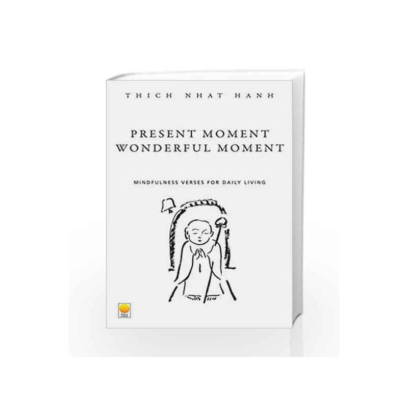 Present Moment, Wonderful Moment: Mindfulness Verses for Daily Living by Thich Nhat Hanh Book-9788176210065