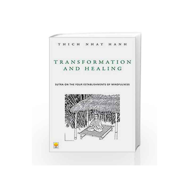 Transformation and Healing: Sutra on the Four Establishments of Mindfulness by Thich Nhat Hanh Book-9788121606967