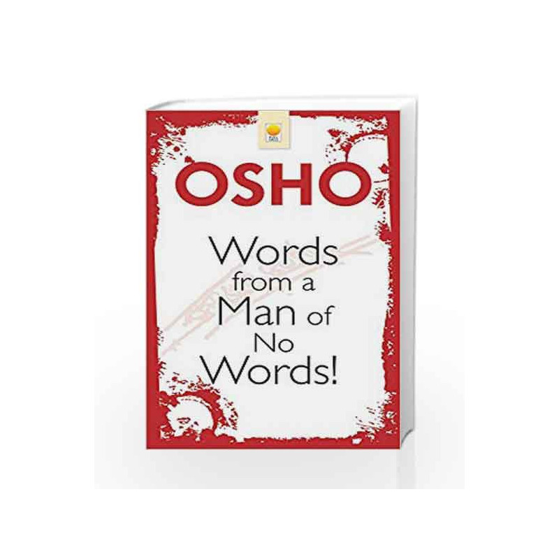 Words from A Man of No Words by Osho Book-9788176211642