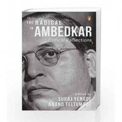 The Radical in Ambedkar: Critical Reflections by Suraj Yengde & Anand Teltumbde Book-9780670091157