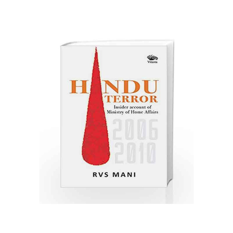 Hindu Terror: Insider account of Ministry of Home Affairs 2006-2010 by RVS Mani Book-9789386473271
