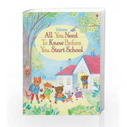 All You Need to Know Before You Start School by Felicity Brooks Book-9781409597575