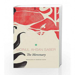 The Mercenary (Library of Bangladesh) by Moinul Ahsan Saber Book-9780857425003