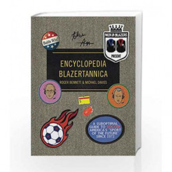 Men in Blazers Present Encyclopedia Blazertannica by Bennett, Roger Book-9781101875988