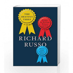 The Destiny Thief: Essays on Writing, Writers and Life by Russo, Richard Book-9781524733513