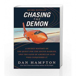 Chasing the Demon: The Deadly Quest to Break the Sound Barrier by Dan Hampton Book-9780062688729