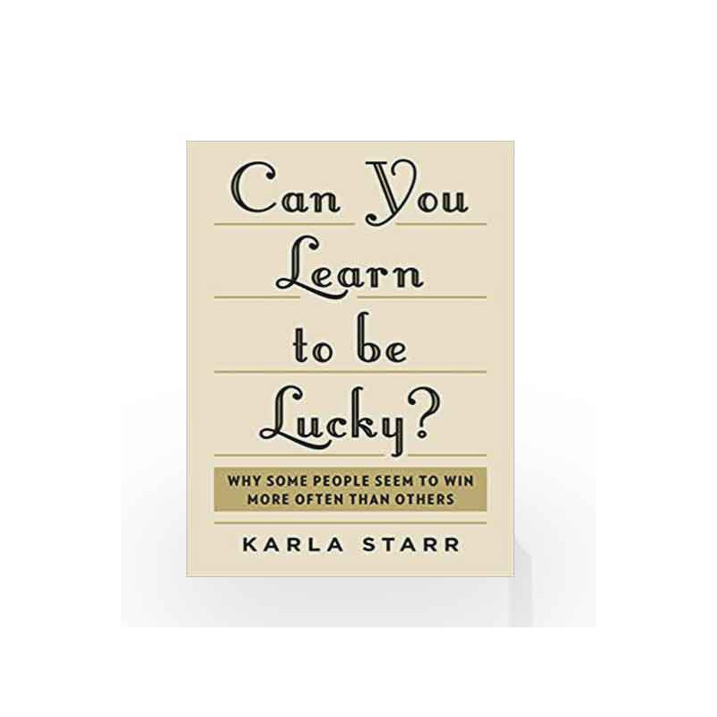 Can You Learn to Be Lucky? by STARR, KARLA Book-9781591846864