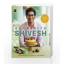 Bake with Shivesh by Bhatia Shivesh Book-9789353023119