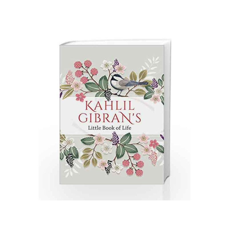 Kahlil Gibran's Little Book of Life by Kahlil Gibran Book-9789388241076