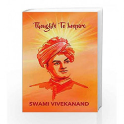 Thoughts to Inspire: Swami Vivekanand by Swami Vivekanand Book-9789387585089