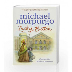 Lucky Button by Michael Morpurgo and Michael Foreman Book-9781406378986