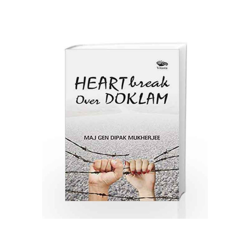 Heartbreak Over doklam by Maj Gen Dipak Mukherjee Book-9789386473288