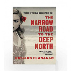 Narrow Road to the Deep North, The (Lead Title) (Winner Man Booker Prize 2014) by Richard Flanagan Book-9781784701383