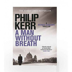 A Man Without Breath: fast-paced historical thriller from a global bestselling author (Bernie Gunther Mystery Book 9) by KERR Bo