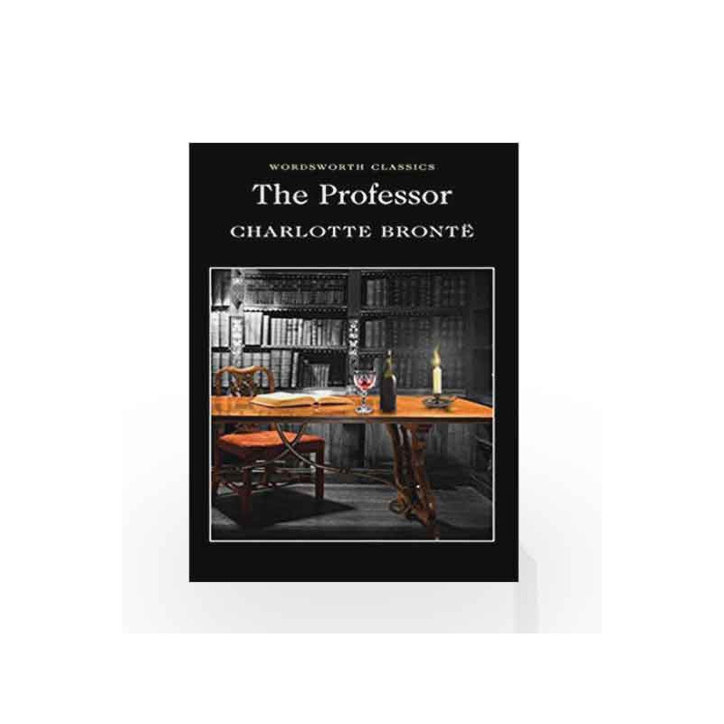 The Professor (Wordsworth Classics) by BRONTE Book-9781853262081