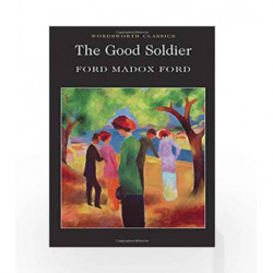 The Good Soldier (Wordsworth Classics) by Ford Madox Ford Book-9781840226539