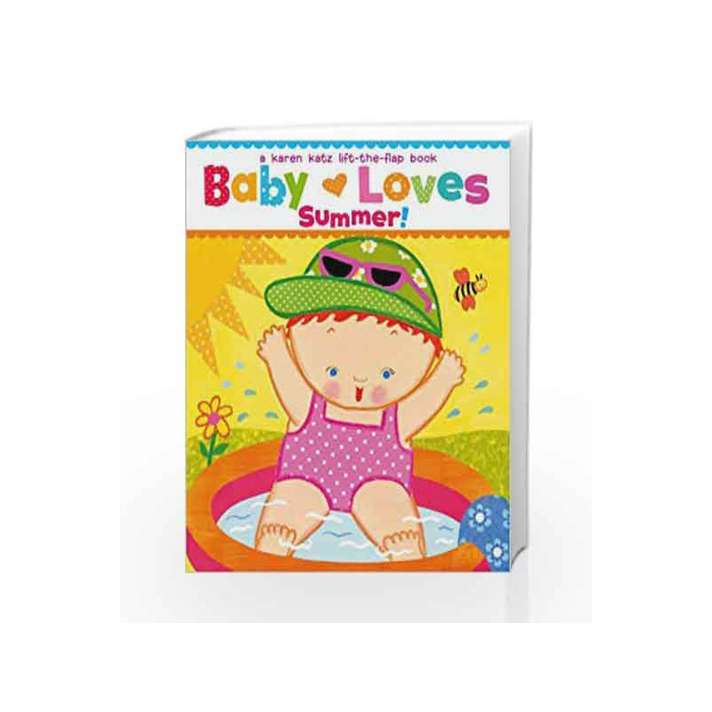 Baby Loves Summer!: A Karen Katz Lift-the-Flap Book (Karen Katz Lift-the-Flap Books) by KAREN KATZ Book-9781442427464